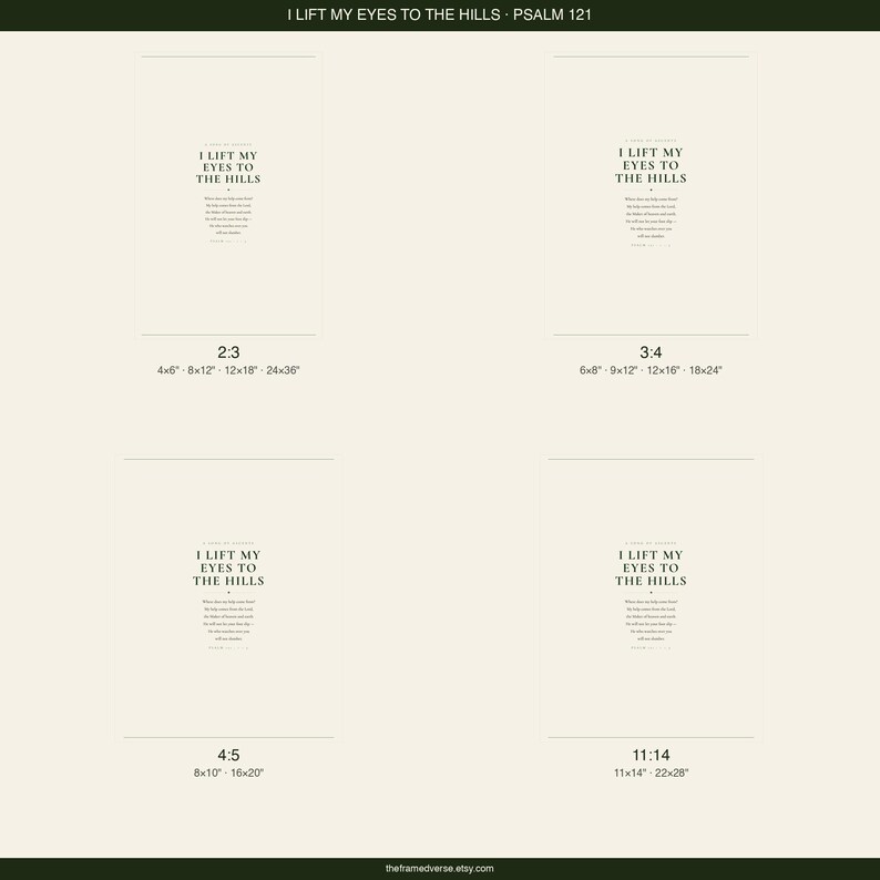 Psalm 121 I Lift My Eyes to the Hills digital download printable wall art showing all four available print sizes and aspect ratios: 2x3 4x6 8x12 24x36 inch, 3x4 inch, 4x5 8x10 16x20 inch, 11x14 inch, dark forest green text on cream, instant download psalm 121 wall art in four ratio variants for home printing
