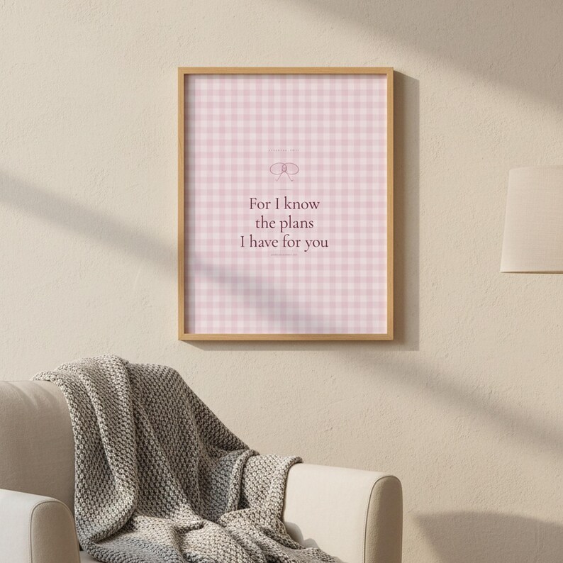 For I Know the Plans I Have for You Jeremiah 29:11 Wall Art Pink Blush Coquette  — additional styled mockup view image 10 of 10. This coquette bow, pink blush christian scripture wall art print features beautiful serif typography on warm cream background. Jeremiah 29:11 bible verse digital download printable for home office bedroom living room gallery wall decor. Perfect christian gift idea fro...