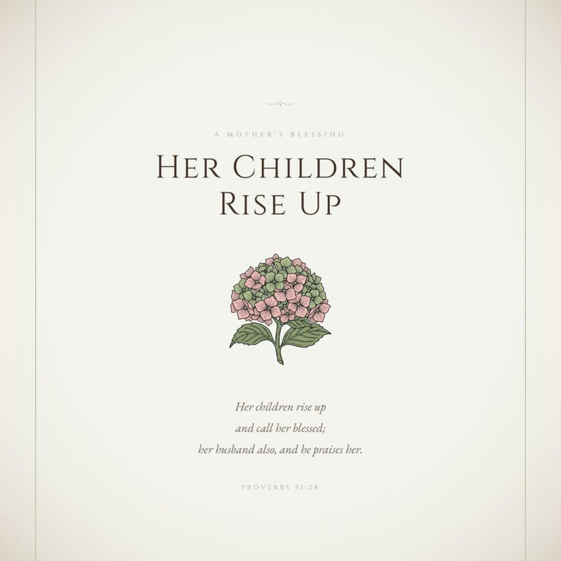 Proverbs 31 28 Mothers Day Print Her Children Rise Up Blessed Christian Wall Art, in gentle sage green nursery design with soft botanical watercolor illustration and calming earth tones, displayed in a calm nursery setting with soft natural light, wooden baby furniture and gentle earth-toned decor creating a tranquil environment