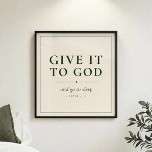 Give It To God and Go To Sleep in thin black gallery frame. Dark green on cream. Minimalist bedroom scripture print. Christian wall art download by TheFramedVerse.