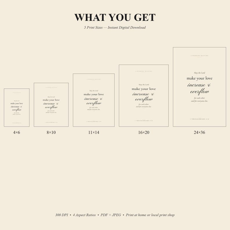 What you get: 4 print sizes of 1 Thessalonians 3:12 'May the Lord Make Your Love Increase' Christian wedding wall art digital download — 2:3 ratio (4x6 to 24x36 inches), 3:4 ratio (6x8 to 18x24 inches), 4:5 ratio (4x5, 8x10, 16x20 inches), and 11:14 ratio, plus combined PDF with all sizes
