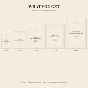 What you get: 4 print sizes of Mark 10:9 'What God Has Joined Together' Christian wedding wall art digital download — 2:3 ratio (4x6 to 24x36 inches), 3:4 ratio (6x8 to 18x24 inches), 4:5 ratio (4x5, 8x10, 16x20 inches), and 11:14 ratio, plus combined PDF with all sizes