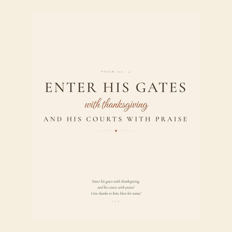 Clean view of the Psalm 100:4 artwork with a cream ground, dark brown serif headline, and terracotta script accent. ENTER HIS GATES anchors the composition above with thanksgiving and AND HIS COURTS WITH PRAISE, while a fine divider with a centered diamond separates the heading from the italic ESV verse body and reference below.