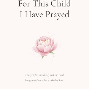 For This Child I Have Prayed 1 Samuel 1 27 Nursery Wall Art Bible Verse Print, in gentle sage green nursery design with soft botanical watercolor illustration, calming earth tones and tender serif typography, hanging in a bright playroom or toddler room with natural light and wooden toys, serving as timeless Christian decor that transitions beautifully from nursery to big kid room
