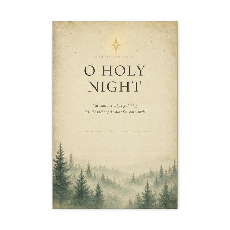 Softly aged cream vintage paper frames refined O Holy Night serif lettering, a golden Star of Bethlehem, and misty evergreen trees fading along the lower edge. The elegant warm neutral design is inspired by the Christmas carol composed by Adolphe Adam in 1847 and Luke 2:11. Printed on stretched canvas, it appears here in an alternate product presentation showing the complete artwork.