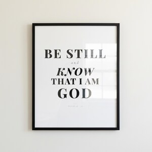 Psalm 46 10 Wall Art Be Still and Know That I Am God Scripture Print Christian, in contemporary bold serif typography in black on clean white background, presented showing all included print sizes — 5x7, 8x10, 11x14, 16x20, A4 and A3 — each in crisp JPG and PDF format at professional 300 DPI resolution for sharp printing at home or any local print shop