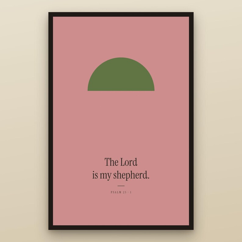 Psalm 23:1 The Lord is my shepherd trendy christian bible verse wall art in black gallery frame. Warm rose modern maximalist scripture print with olive green half-circle shape, retro-modern typography. Part of colorful 9-print gallery wall bundle of