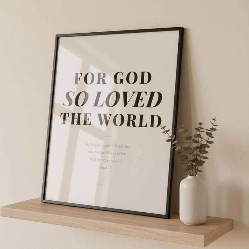 John 3 16 Wall Art For God So Loved the World Scripture Print Modern Christian, in contemporary bold serif typography in black on clean white background, presented showing all included print sizes — 5x7, 8x10, 11x14, 16x20, A4 and A3 — each in crisp JPG and PDF format at professional 300 DPI resolution for sharp printing at home or any local print shop