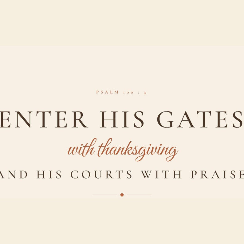 Close-up of the Enter His Gates with Thanksgiving typography, showing the contrast between dark brown display serifs and flowing terracotta script on a soft cream background. The image highlights the capital praise line, delicate hairline divider, small diamond detail, italic verse body, and ESV caption that complete this Psalm 100:4 harvest Scripture print.