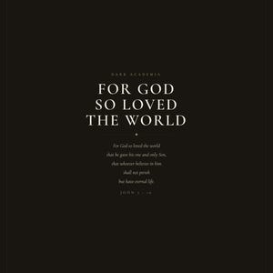 For God So Loved the World — John 3:16 Scripture Print, Dark Academia Christian Wall Art, Faith Decor — christian scripture print digital download instant download