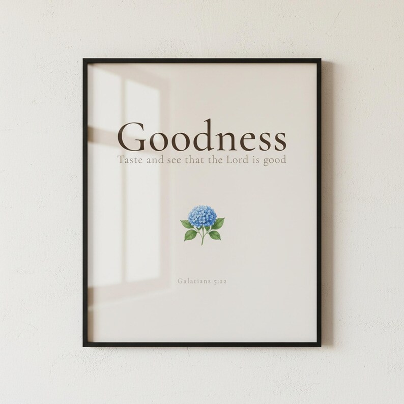 Fruit of the Spirit Goodness Bible Verse Wall Art simple framed on cream wall, Galatians 5:22 hydrangea botanical aesthetic christian floral scripture, Taste and see the Lord is good set of 9 christian gallery