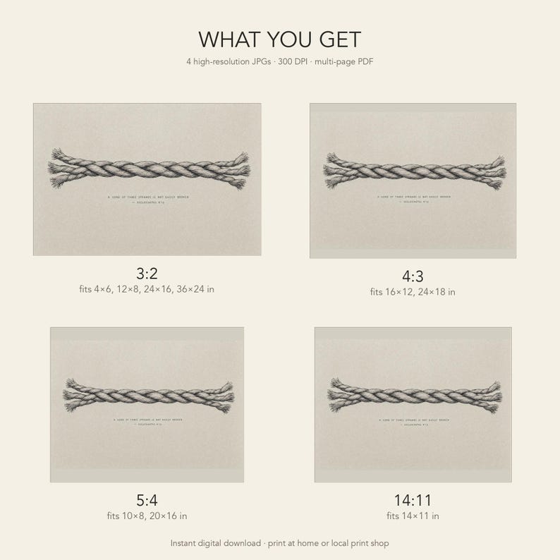 What you get: 4 high-resolution JPG ratios of the Cord of Three Strands print — 3:2, 4:3, 5:4, and 14:11 — fitting standard landscape frame sizes from 4x6 to 36x24 inches. 300 DPI plus multi-page PDF, instant download for Etsy Christian wedding scripture wall art.