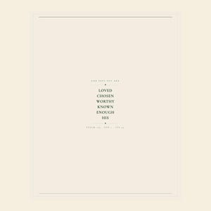 God Says You Are Christian nursery affirmation print featuring the words Loved, Chosen, Worthy, Known, Enough, and His. This encouraging baby room artwork coordinates with the Aaronic Blessing, Psalm 139:14, and Isaiah 43:1 designs in the Set of 4, creating a faith-filled gallery wall for a child of God and a meaningful new baby gift.