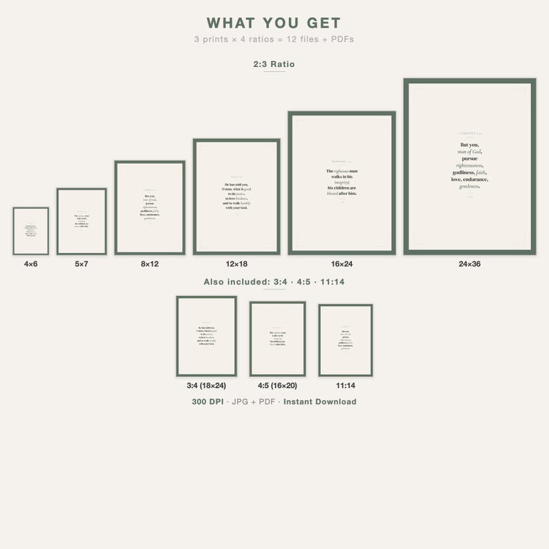 What You Get overview showing all print sizes in Father Day Man of God scripture set of 3. Micah 6:8 Proverbs 20:7 1 Timothy 6:11 displayed in ascending sizes from 4x6 to 24x36 in 2:3 ratio plus 3:4 4:5 and 11:14 ratios. All 3 prints shown at each size. 300 DPI JPG and PDF files. Sage green Christian wall art digital download printable instant download from TheFramedVerse