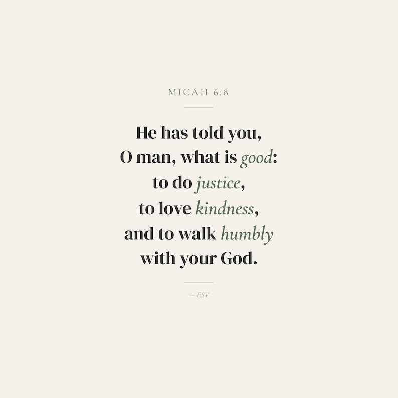 Close-up detail of Micah 6:8 He Has Told You O Man What Is Good scripture print, sage green typography with DM Serif Display and Cormorant Garamond fonts on warm cream background, do justice love kindness walk humbly