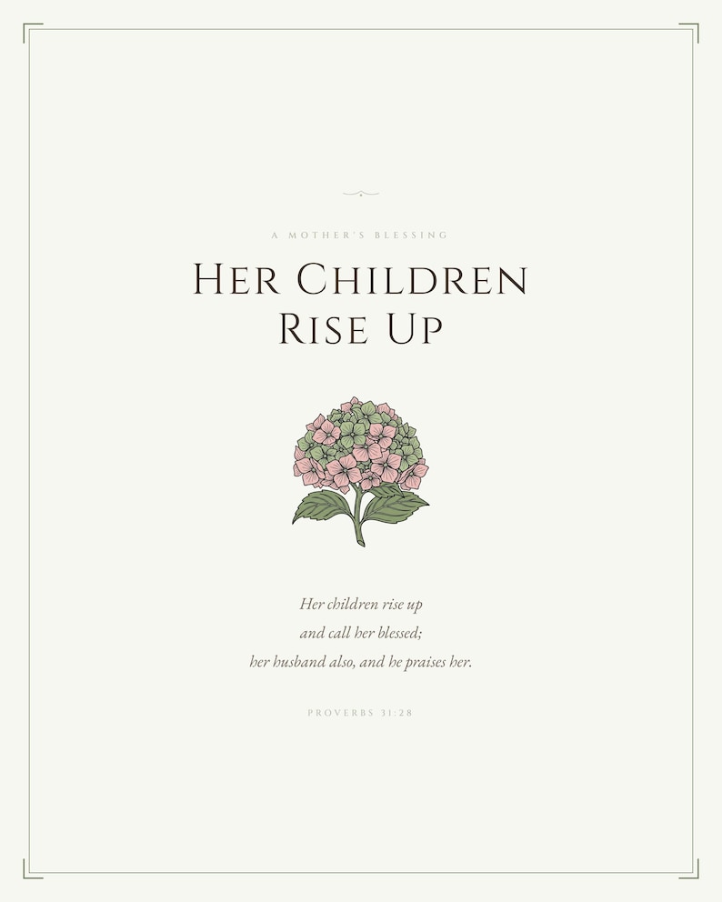 Proverbs 31 28 Mothers Day Print Her Children Rise Up Blessed Christian Wall Art, — "Her children rise up and call her blessed; her husband also, and he praises her", in gentle sage green nursery design with soft botanical watercolor illustration and calming earth tones, showcased in an elegant contemporary home interior with curated decor elements