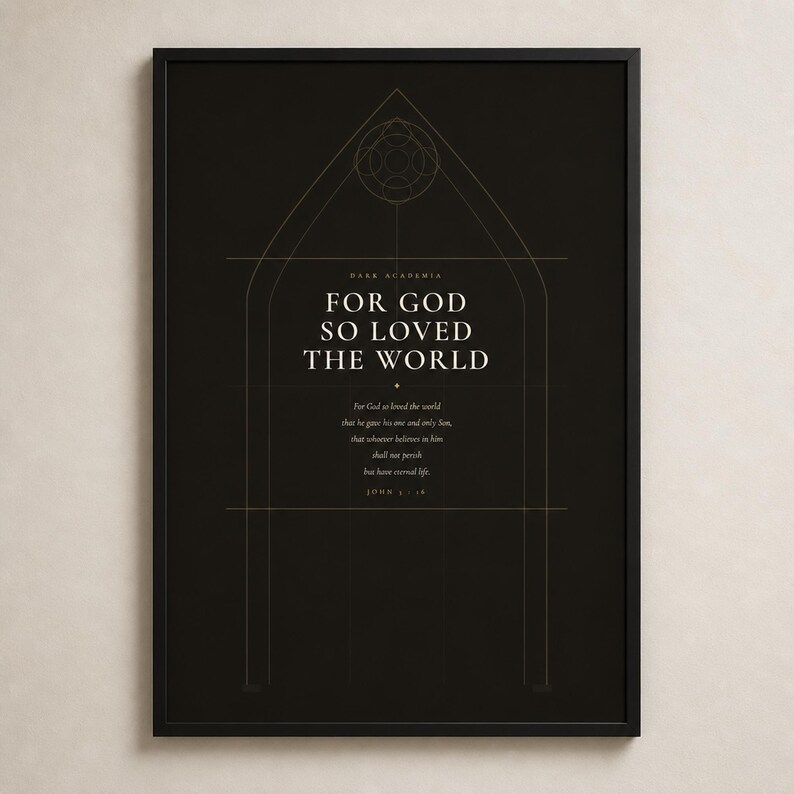 Black metal frame with Dark Academia John 3:16 For God So Loved the World scripture print. Gothic arch window design in background with gold and cream typography on deep charcoal. Minimalist Christian wall art digital download printable for moody academic home decor.