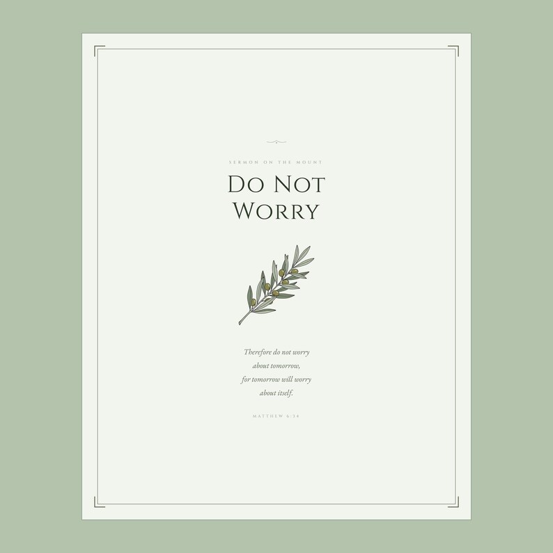 Do Not Worry Matthew 6 34 Scripture Print flat lay on sage green background, clean botanical olive branch design, sermon on the mount aesthetic christian floral scripture printable bible verse anxiety relief