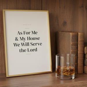 As For Me and My House We Will Serve the Lord Joshua 24:15 Wall Art Christian Fa — front facing framed mockup on clean white wall with shadow. This Fathers Day christian scripture wall art print features beautiful serif typography on warm cream background. Joshua 24:15 bible verse digital download printable for home office bedroom living room gallery wall decor. Perfect christian gift idea from...