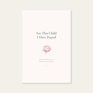 For This Child I Have Prayed 1 Samuel 1 27 Nursery Wall Art Bible Verse Print, — "For this child I have prayed, and the Lord has granted me what I asked of Him", in gentle sage green nursery design with soft botanical watercolor illustration, calming earth tones and tender serif typography, photographed in close-up showing the gentle sage green botanical illustration and soft serif typography