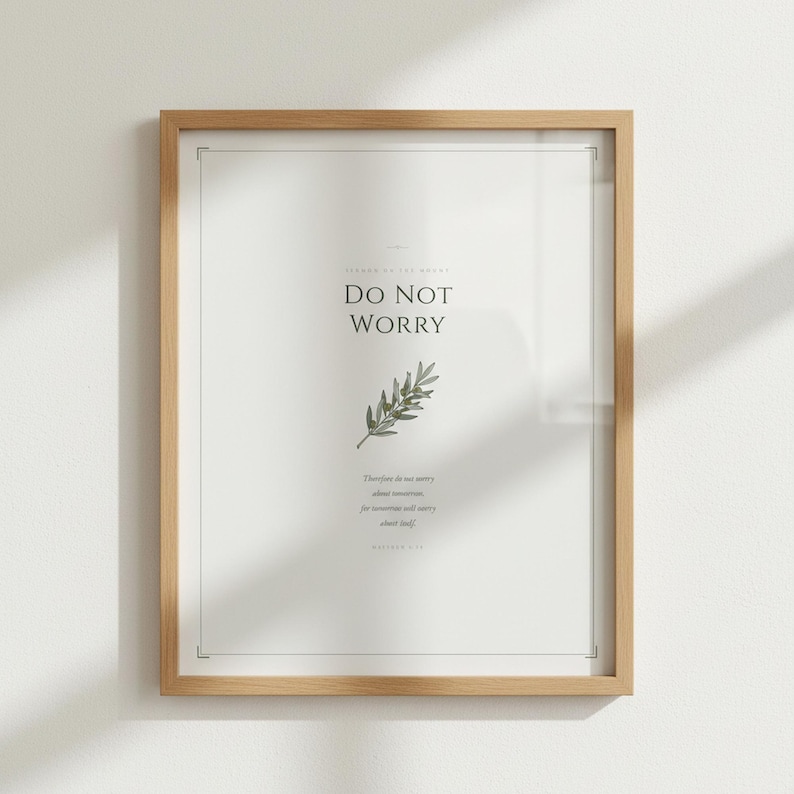 Do Not Worry Matthew 6:34 Sermon on the Mount Scripture Print, vintage botanical olive branch in sage green, framed on cream wall, christian wall art bible verse poster, aesthetic christian floral scripture, calming sage green decor for anxiety relief, faith over fear digital download printable wall art