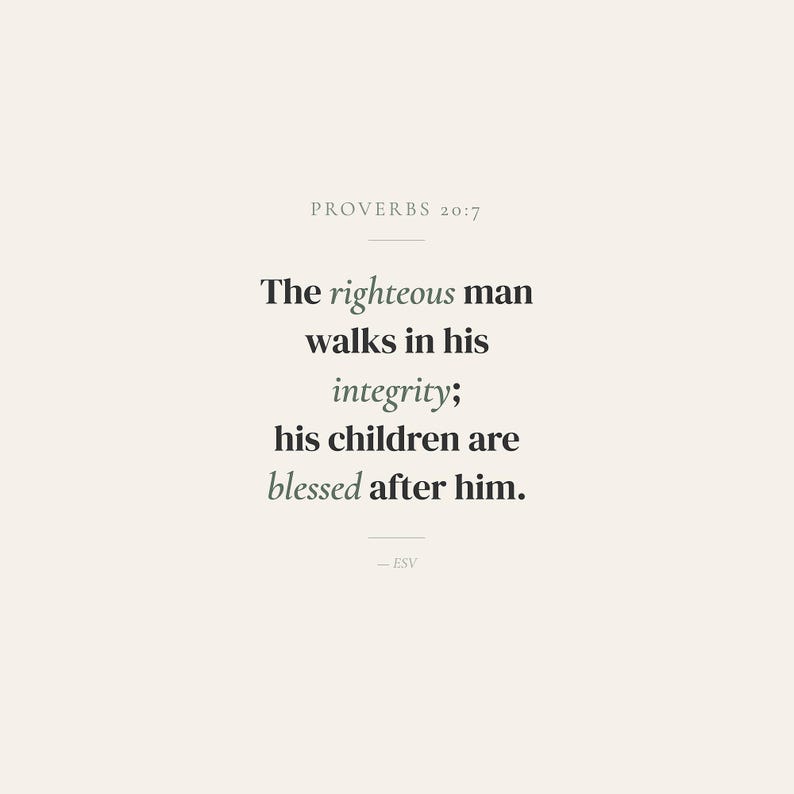Close up text detail of Proverbs 20:7 sage green scripture print showing elegant serif typography with italic accent words in sage green. The righteous man walks in his integrity his children are blessed after him ESV. Warm cream paper background with corner frame accent details. Father Day Christian dad gift wall art digital download printable bible verse for home office study living room bedroom decor