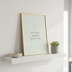 For I Know the Plans Jeremiah 29:11 sage coquette scripture print lifestyle scene, coquette room decor aesthetic christian bible verse artful, bible verse artful subtle christian art sage green wall art print, trendy christian dorm room wall art digital download from TheFramedVerse Etsy shop