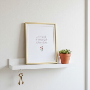Every Good and Perfect Gift James 1 17 Wall Art Coquette Christian Print Blush B — what you get size overview showing all available print dimensions. This coquette bow, botanical, pink blush christian scripture wall art print features beautiful serif typography on warm cream background. James 1 17 bible verse digital download printable for home office bedroom living room gallery wall decor. Per...