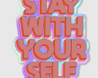 Retro Holographic Sticker — Stay with Yourself