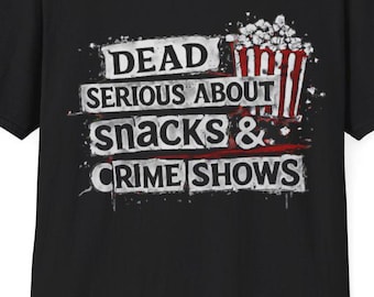 CRIME SHOW Tee, Hoodie, Sweatshirt, Ransom Note Crime Tee, Women, Grandma Gift, True Crime Lover Shirt - Dead Serious About Snacks & Clues