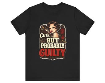 Cute But Probably Guilty Shirt, True Crime Tee, Funny Crime Lover Gift, Retro Pinup Graphic Tee, Dark Humor Shirt, Crime Show Addict