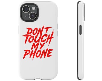 Crime Show Addicts - TOUGH PHONE CASE - Do Not Touch My Phone ... They are forwarned