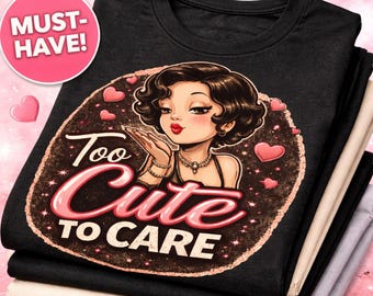 Too Cute To Care Shirt, Funny Graphic Tee for Women, Cute But Savage Shirt, Trendy Aesthetic Tee, Gift for HerUnisex Jersey Short Sleeve Tee