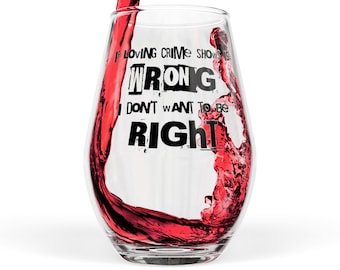 CRIME SHOW Addict Stemless Wine Glass  11.75oz True Crime CSI
