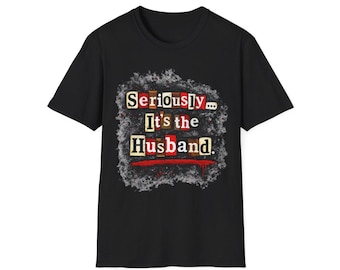 CRIME SHOW Tee, Hoodie, Sweatshirt, Ransom Note Crime Tee for Women, Grandma Gift, True Crime Lover Shirt - Seriously, The Husband Did It