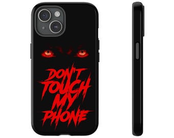 True Crime Addicts - TOUGH PHONE CASE - Do Not Touch My Phone ... They are forwarned