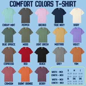 May include: A display of Comfort Colors T-shirts in various colors, including Chalky Mint, Pepper, Orchid, True Navy, and Ivory. The image also shows the width and length measurements in inches for sizes S, M, L, XL, 2XL, and 3XL.