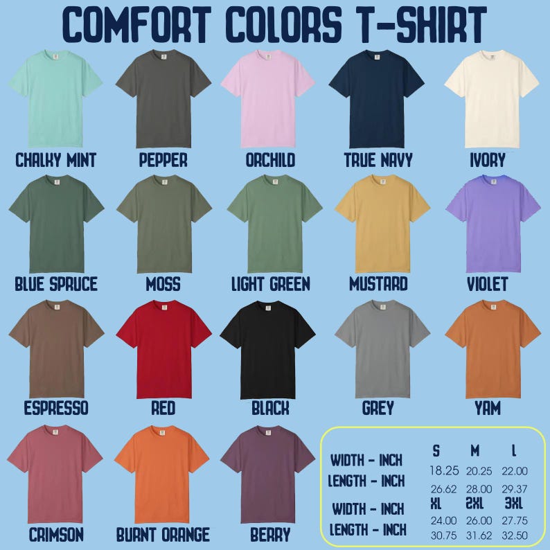 May include: A display of Comfort Colors T-shirts in various colors, including Chalky Mint, Pepper, Orchid, True Navy, and Ivory. The image also shows the width and length measurements in inches for sizes S, M, L, XL, 2XL, and 3XL.