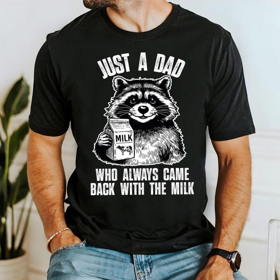 Dad Raccoon PNG, Funny Father’s Day Meme Design, Just A Dad Who Came ...