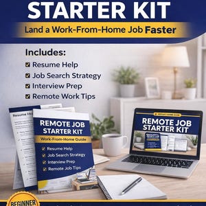 May include: A Remote Job Starter Kit guide with the text "Remote Job Starter Kit" and "Land a Work-From-Home Job Faster". Includes resume help, job search strategy, interview prep, and remote work tips. A laptop, coffee cup, and notepad are also visible.