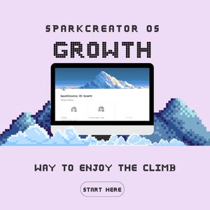 May include: A computer monitor displays a website with a mountain image, set against a pixelated mountain range and a light purple background. The text reads "SPARKCREATOR OS GROWTH" and "WAY TO ENJOY THE CLIMB". A button says "START HERE".