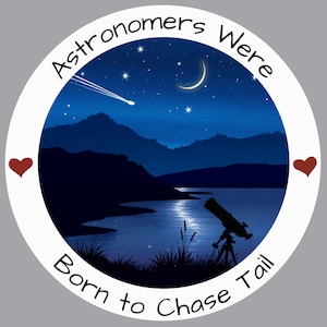 Astronomers were born to chase tail