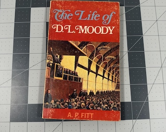 The Life Of D.L. Moody Biography Paperback Book by A.P. Fitt Moody Press 1987