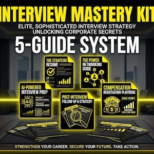 May include: An interview mastery kit with the text "INTERVIEW MASTERY KIT" and "5-GUIDE SYSTEM". The kit includes guides on resumes, networking, interview prep, post-interview strategy, and compensation negotiation. The image has a dark background with yellow accents.