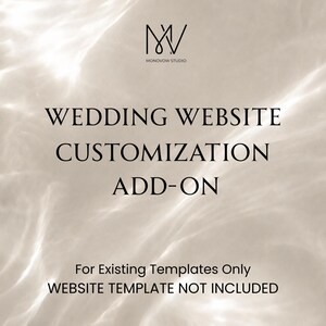 May include: A beige graphic featuring the black text MONOVOW STUDIO, WEDDING WEBSITE CUSTOMISATION ADD-ON, For Existing Templates Only, and WEBSITE TEMPLATE NOT INCLUDED, set against a light, rippling, water-like textured background.