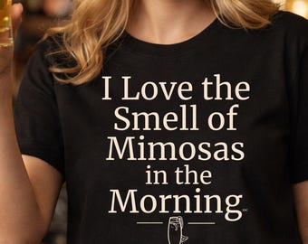 I Love the Smell of Mimosas Shirt, Funny Brunch Tee, Mimosa Lover Gift t-shirt