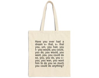 Have You Ever Had A Dream Cotton Canvas Tote Bag