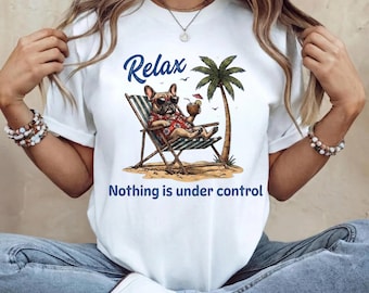 Relax Nothing Is Under Control Shirt, Funny French Bulldog Tee, Cute Summer Beach T-Shirt, Gift for Dog Lover, Frenchie Mom Vacation Top