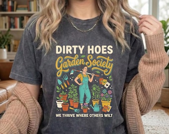 Dirty Hoes Garden Society Shirt, Comfort Colors Gardening Tee, Funny Gardener Gift for Women, Retro Plant Lady Tshirt, Botanical Garden Art