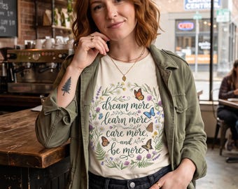 Comfort Colors Positive Quote Shirt, Butterfly Floral Wreath Tee, Dream Learn Care Be More, Soft Vintage Graphic Tee, Cottagecore Gift